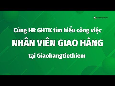 giao hàng tiết kiệm tuyển dụng - Cùng HR GHTK tìm hiểu công việc Nhân viên Giao Hàng - Giaohangtietkiem