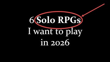 6 Solo RPGs I am Excited to Play in 2026