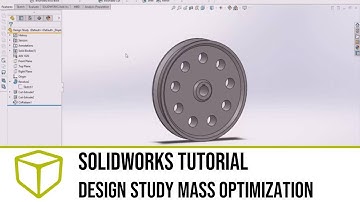 SOLIDWORKS Tutorial - Design Study Mass Optimization