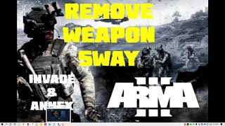 No Weapon Sway - Invade & Annex - Arma 3