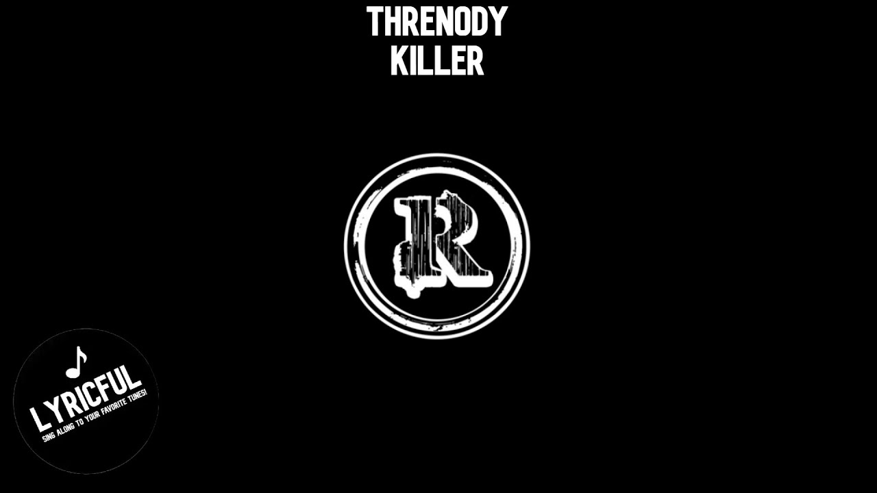 Ver Threnody - Killer | Lyricful en YouTube Ver Threnody - Killer | Lyricful en YouTube
