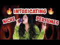 10 MOST INTOXICATING NICHE FRAGRANCES IN MY COLLECTION | MOST INTOXICATING PERFUMES