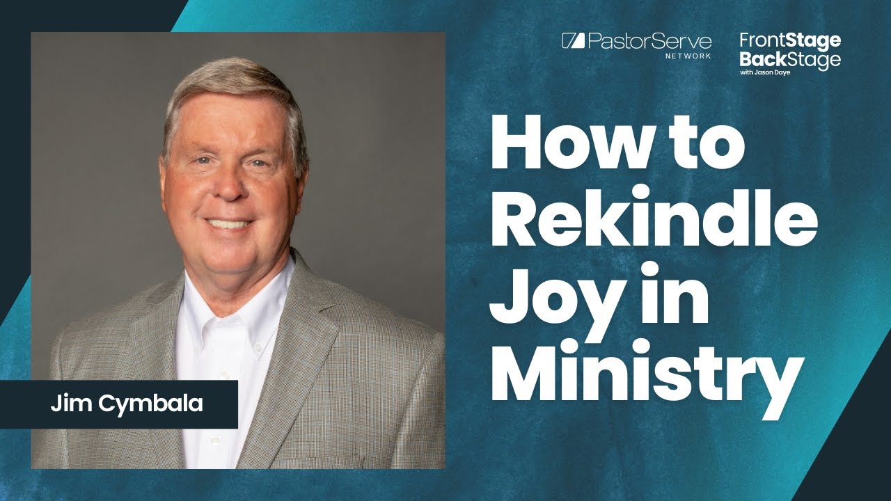 How to Rekindle Joy in Ministry Jim Cymbala 30 FrontStage