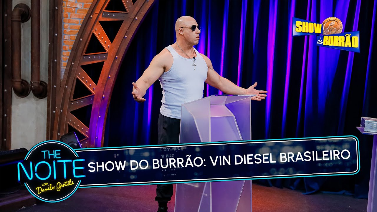 Show do Burrão com Vin Diesel Brasileiro| The Noite (18/11/25)