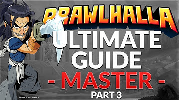 Brawlhalla Ultimate Guide: Master - Part 3