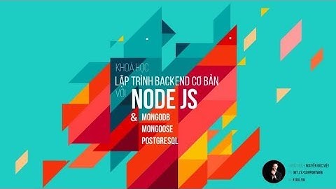 Khóa Học Lập trình Backend cơ bản với Node JS & MongoDB, Mongoose, PostgreSQL - khosinhvien.com