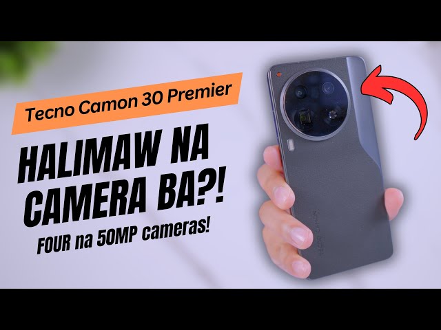 Tecno Camon 30 Premier 5G - Mga DAPAT Niyong Malaman! class=