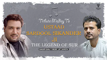 Tribute Medley To Sardool Sikander Ji - The Legend Of Sur | Sanj V | Jat Sahota | Official Video