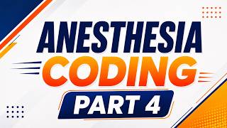 Part 4: Essential Documentation for Anesthesia Coding