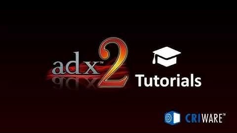 ADX2 Tutorial 01 - Introduction