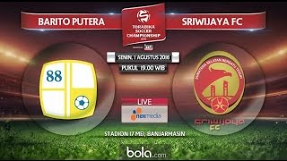 Pertandingan TSC 2016 Barito Putra vs Sriwijaya FC