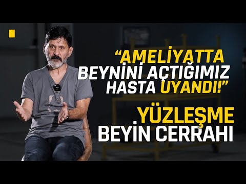 Beynini Açacağımız Hasta Ameliyat Sırasında Uyandı! BEYİN CERRAHI Prof. Dr. Ünal ÖZÜM