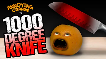 Annoying Orange - 1000 Degree Knife!