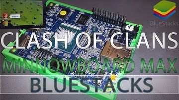MinnowBoard MAX - BlueStacks - Clash of Clans