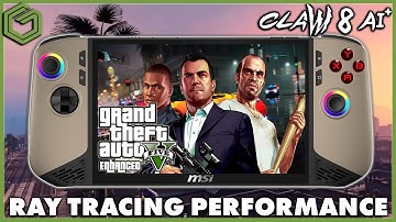 MSI Claw 8 AI+ | Verbeterd voor Grand Theft Auto 5 | Raytracing-prestaties getest!!