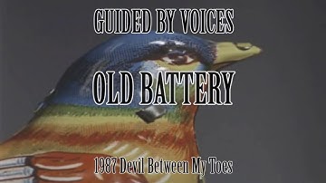 Guided By Voices - Old Battery [PCB video]