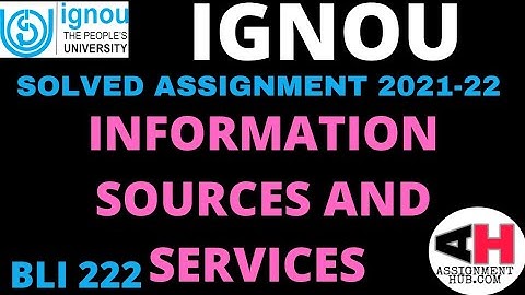BLI 222 INFORMATION SOURCES AND SERVICES HANDWRITTEN SOLVED ASSIGNMENT 2021-22 IGNOU ENGLISH MEDIUM