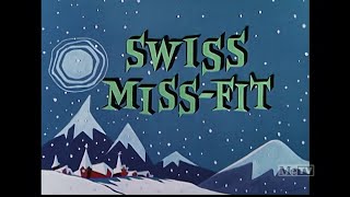 Swiss Miss-Fit (1957) - 90s master - Intro and Outro