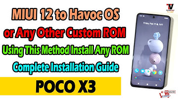 MIUI 12 to Havoc OS or Any Other Custom ROM Installation Guide on POCO X3 🔥 Official Method 🔥 2021 🔥