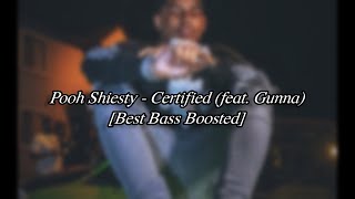 Pooh Shiesty - Certified ft. Gunna [Best Bass Boosted]
