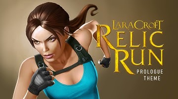 Lara Croft Relic Run OST: Prologue Theme