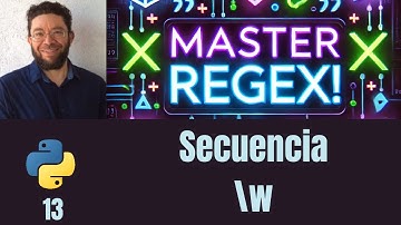 Secuencia \w - 13 - Expresiones Regulares regular expressions