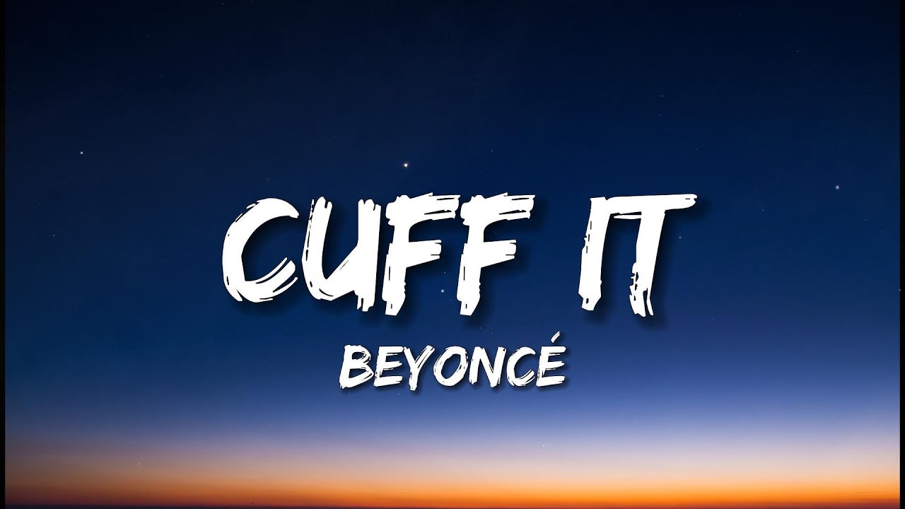Beyoncé CUFF IT (Lyrics) YouTube