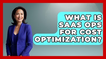 What Is SaaS Ops For Cost Optimization? - The SaaS Pros Breakdown