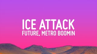 Future, Metro Boomin - Ice Attack (Lyrics)