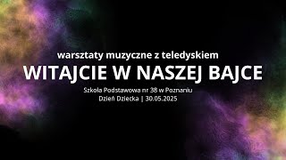 Witajcie W Naszej Bajce Szkoła Podstawowa Nr 38 W Poznaniu Warsztaty Muzyczne Z Teledyskiem
