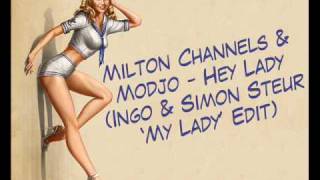 Milton Channels & Modjo - Hey Lady Ingo & Simon Steur My Lady Edit