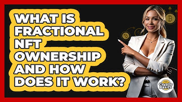 What Is Fractional NFT Ownership And How Does It Work? - CryptoBasics360.com
