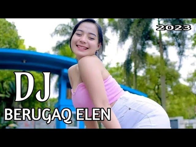 SASAK TERBARU 2023 BERUGAK ELEN DJ REMIX VIDIO OFFICIAL class=