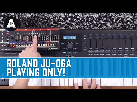 The New Roland JU-06A Module - Playing Only!