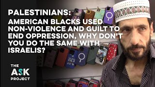 Palestinians: American blacks in the 60s used non violence. Why don't you do the same?