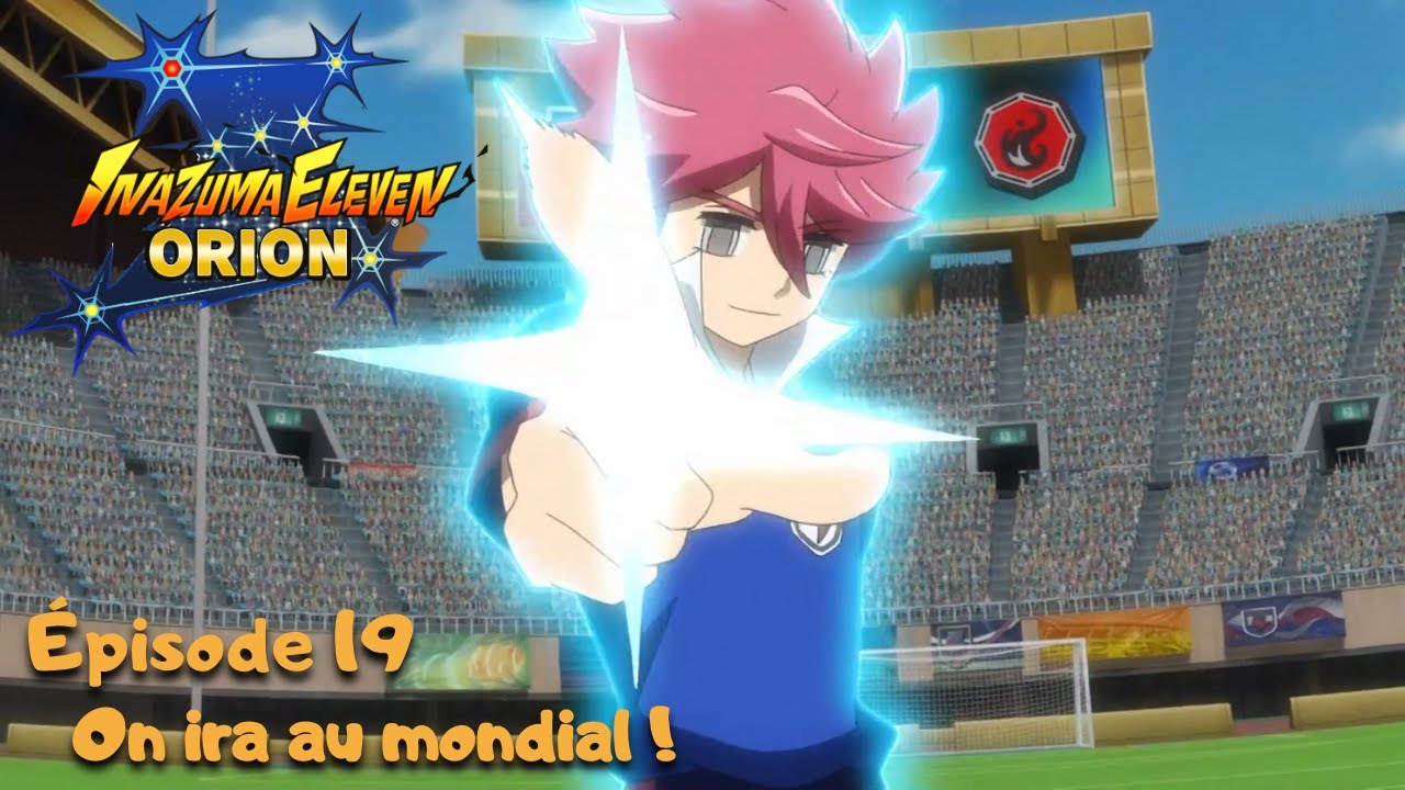 Inazuma Eleven Orion Épisode 19 VOSTFR HD - YouTube