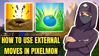 How to use External Moves in Pixelmon - Guide