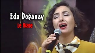 Eda Doğanay - Le Ware (TV Programı) Resimi