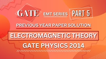 GATE PHYSICS 2014 Solved Paper | Electromagnetic Theory | Previous Year Paper COMPLETE Solution