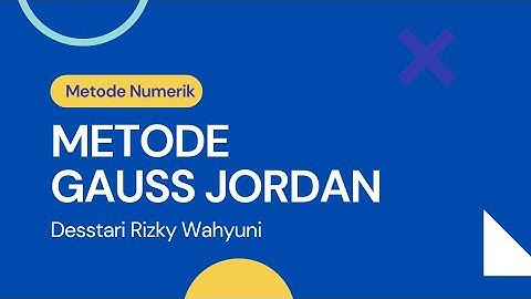 METODE GAUSS JORDAN - METODE NUMERIK #sitiramadhani