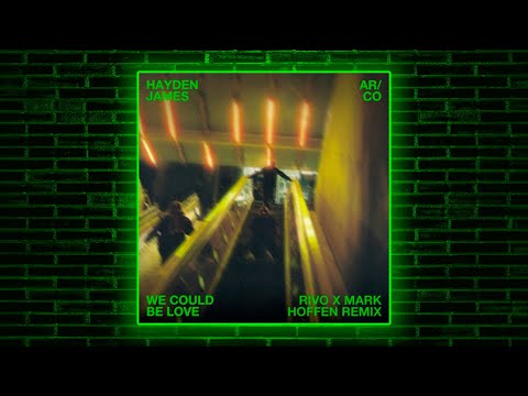 Hayden James & AR/CO - We Could Be Love (Rivo & Mark Hoffen Remix)