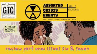 Assorted Crisis Events Vol 2 Part 1 Review (#6–7) | Deniz Camp & Eric Zawadzki | Ghost Train Comics