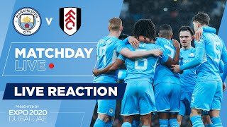 MATCHDAY LIVE | CITY 4-1 FULHAM | FA CUP FULL TIME SHOW