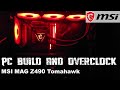 PC Build and Overclocking - MSI MAG Z490 TOMAHAWK