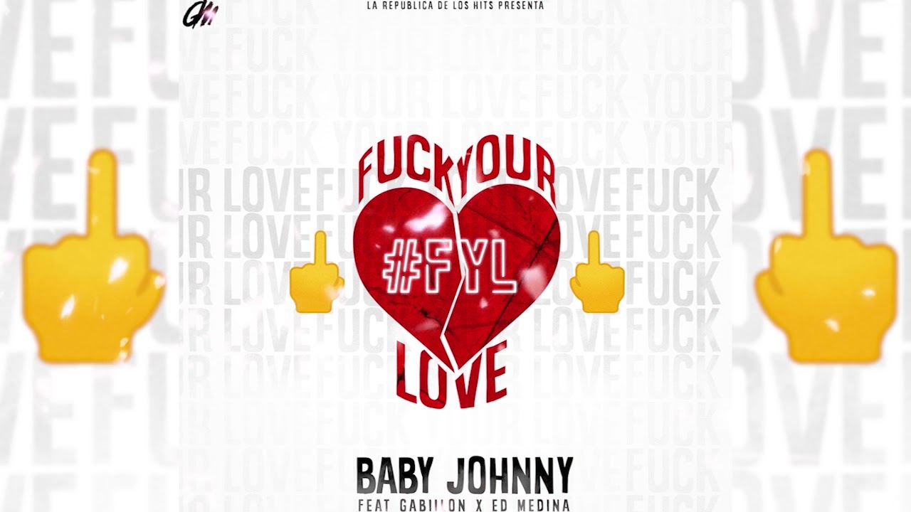 Baby Johnny X Gabiilon X ED Medina - F💔ck Your Love