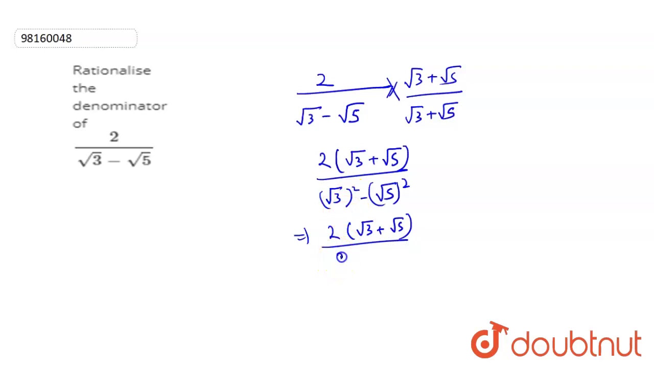 Rationalise The Denominator Of 2 Sqrt 3 Sqrt 5 Youtube