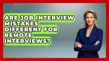 Are Job Interview Mistakes Different for Remote Interviews? | Job Interview Pro Skills News