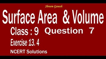 Surface Area & Volume  Sphere class 9 NCERT Solutions Exercise 13.4 Problem 07  Mathematics CBSE CCE