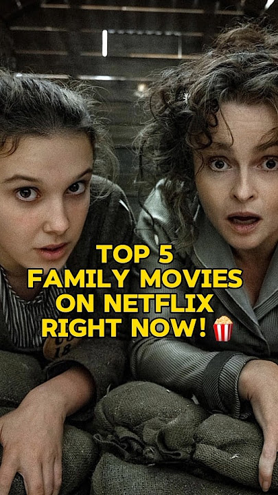 Top 5 Family Movies on Netflix 🍿