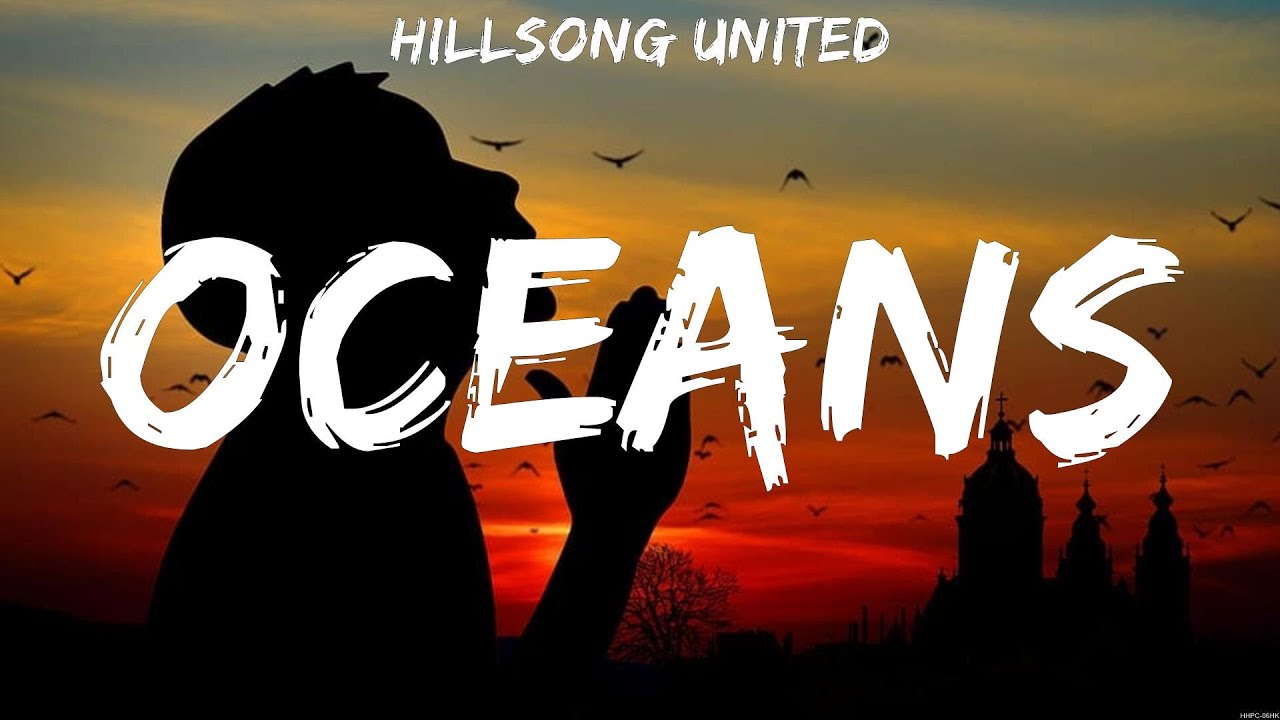 Hillsong UNITED Oceans (Lyrics) Cory Asbury, Kari Jobe, Hillsong